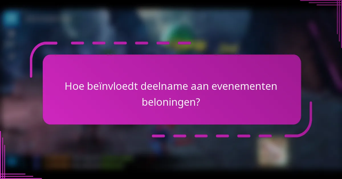 Hoe beïnvloedt deelname aan evenementen beloningen?