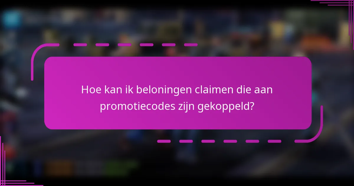 Hoe kan ik beloningen claimen die aan promotiecodes zijn gekoppeld?