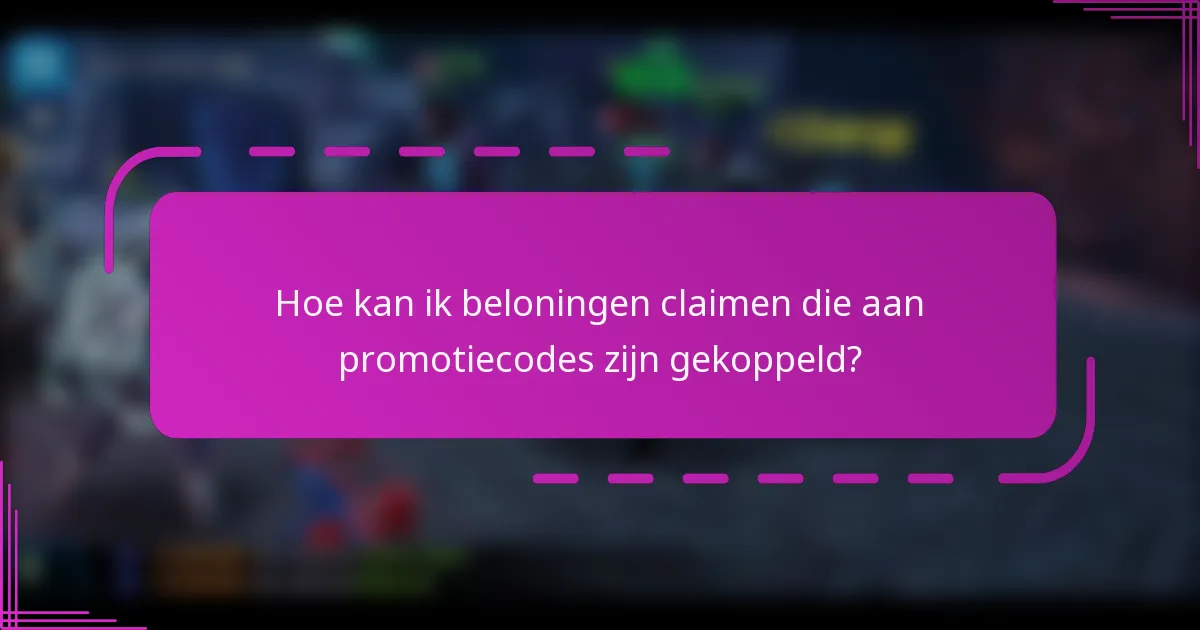 Hoe kan ik beloningen claimen die aan promotiecodes zijn gekoppeld?
