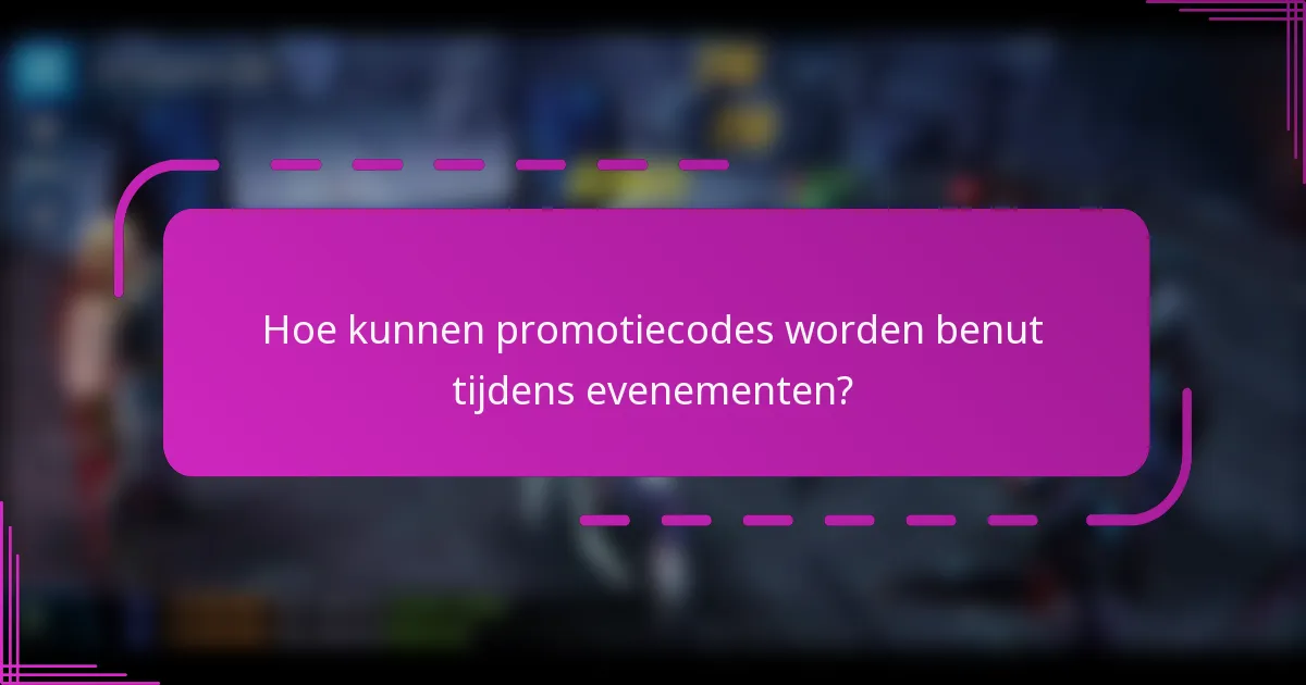 Hoe kunnen promotiecodes worden benut tijdens evenementen?