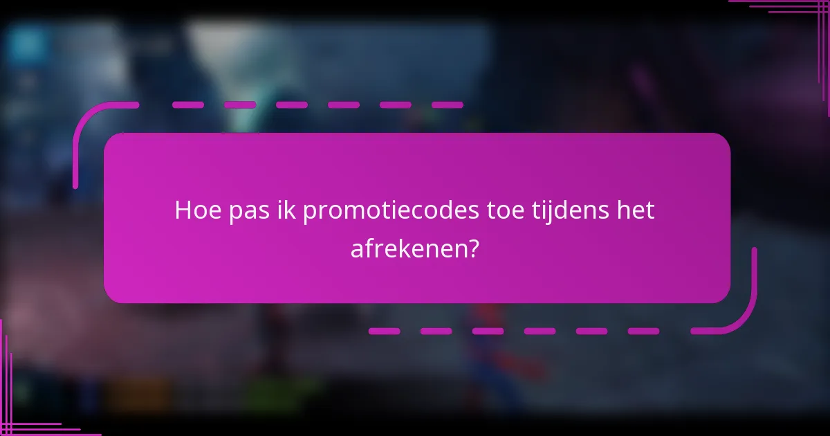 Hoe pas ik promotiecodes toe tijdens het afrekenen?