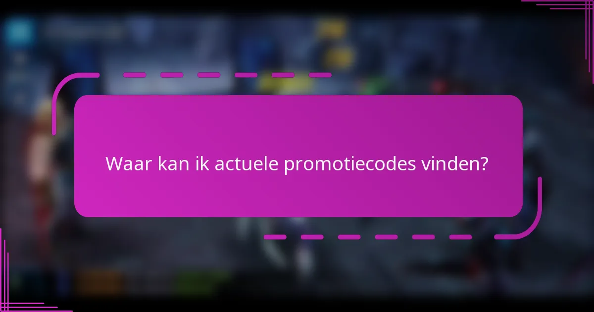 Waar kan ik actuele promotiecodes vinden?