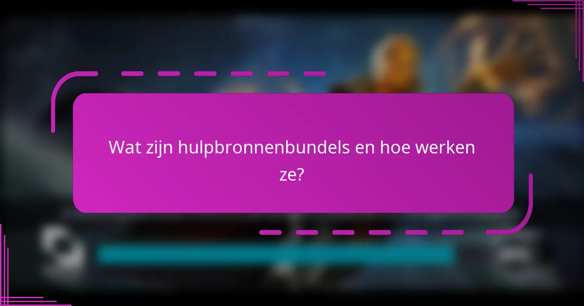 Wat zijn hulpbronnenbundels en hoe werken ze?