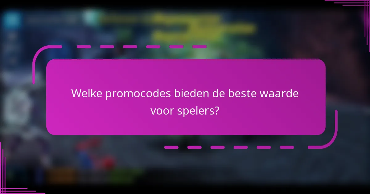 Welke promocodes bieden de beste waarde voor spelers?