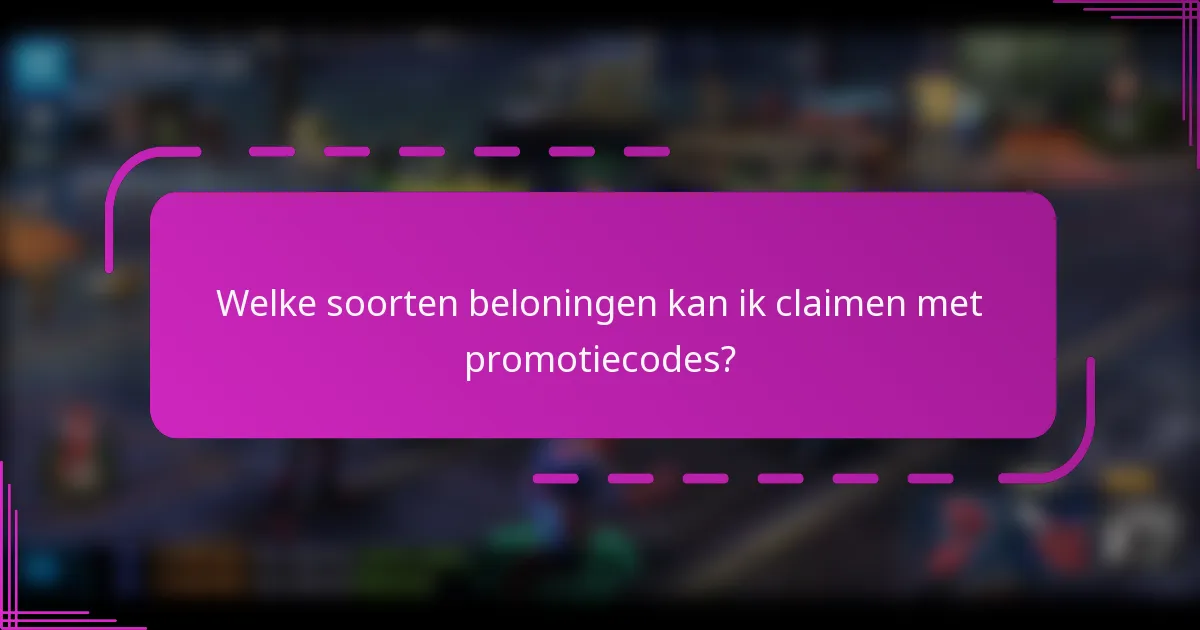 Welke soorten beloningen kan ik claimen met promotiecodes?
