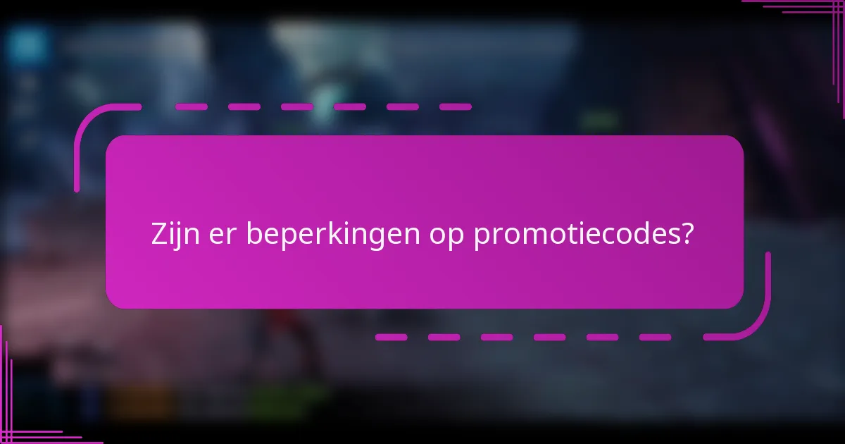 Zijn er beperkingen op promotiecodes?